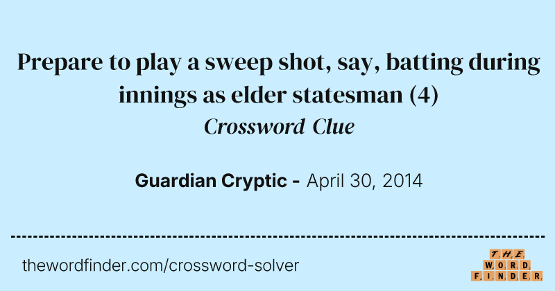 Prepare to play a sweep shot, say, batting during innings as elder statesman crossword clue image