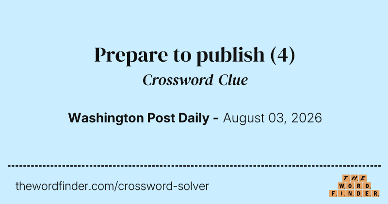 Prepare to publish crossword clue image