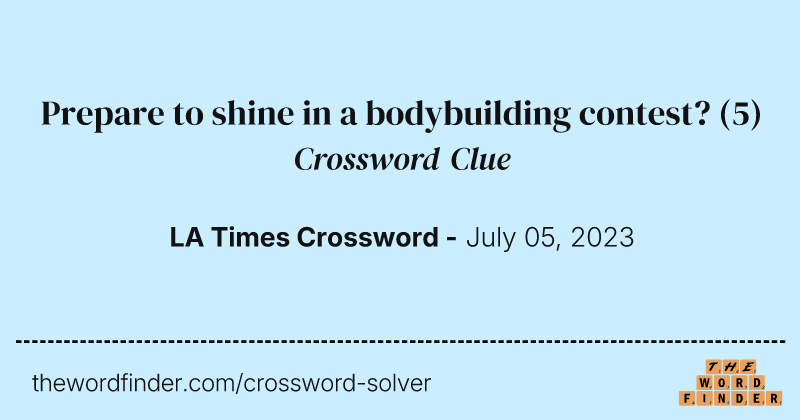 Prepare to shine in a bodybuilding contest? crossword clue image