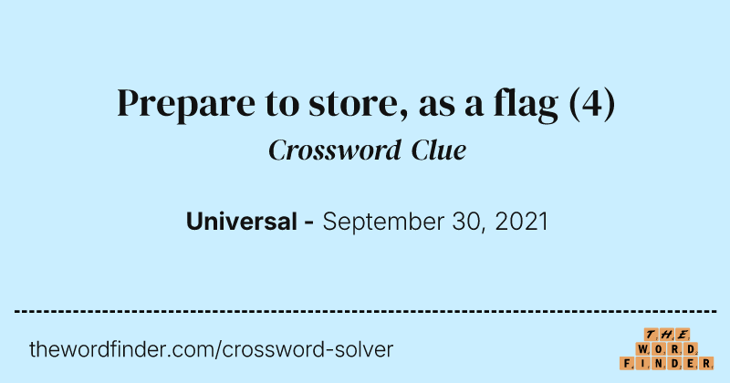 Prepare to store, as a flag crossword clue image