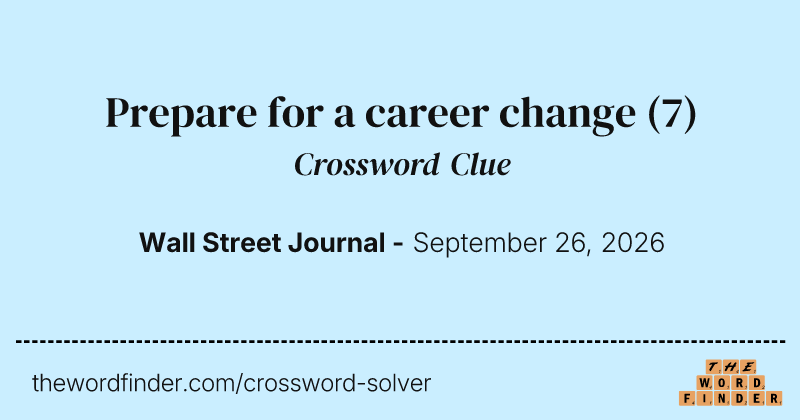 Prepare for a career change crossword clue image