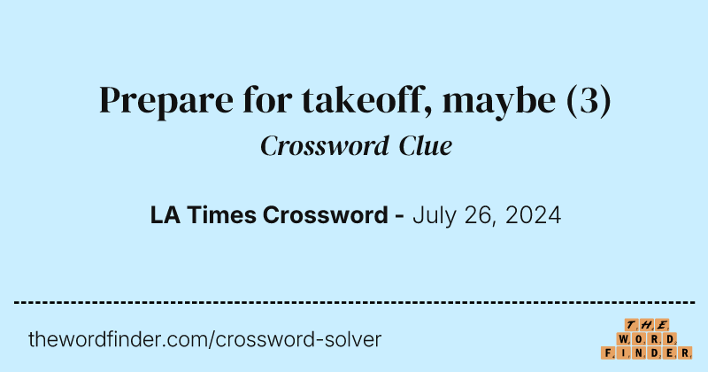 Prepare for takeoff, maybe crossword clue image