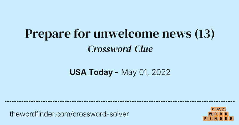 Prepare for unwelcome news crossword clue image