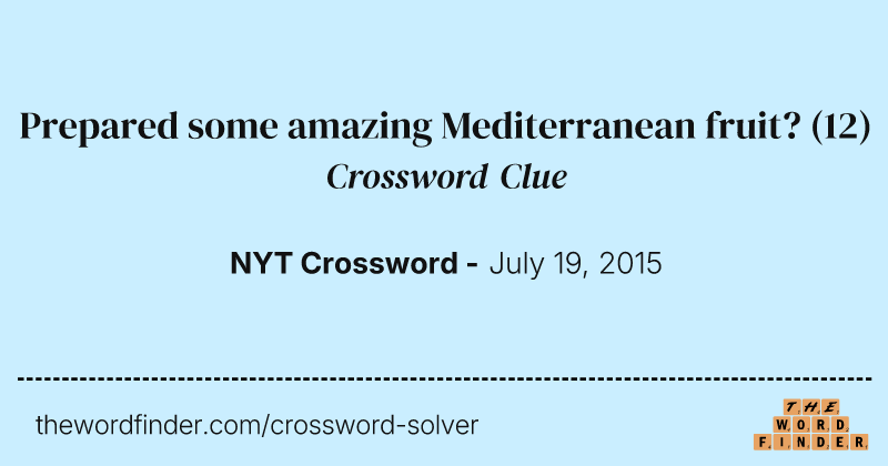 Prepared some amazing Mediterranean fruit? crossword clue image
