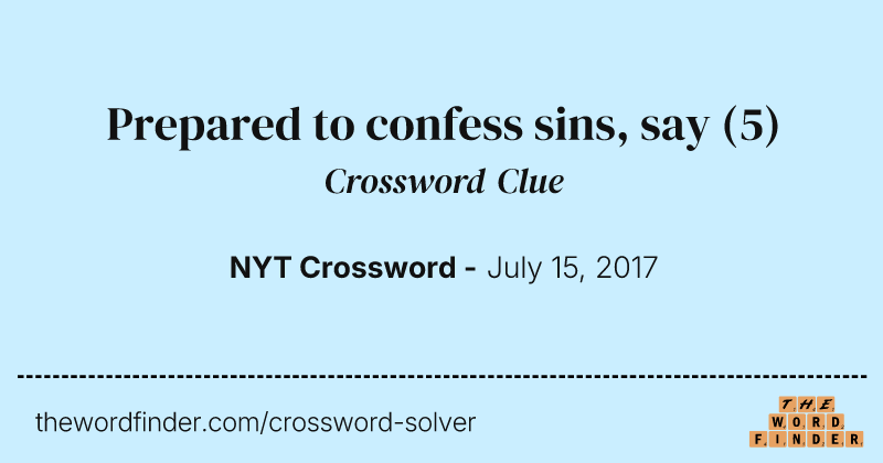 Prepared to confess sins, say crossword clue image