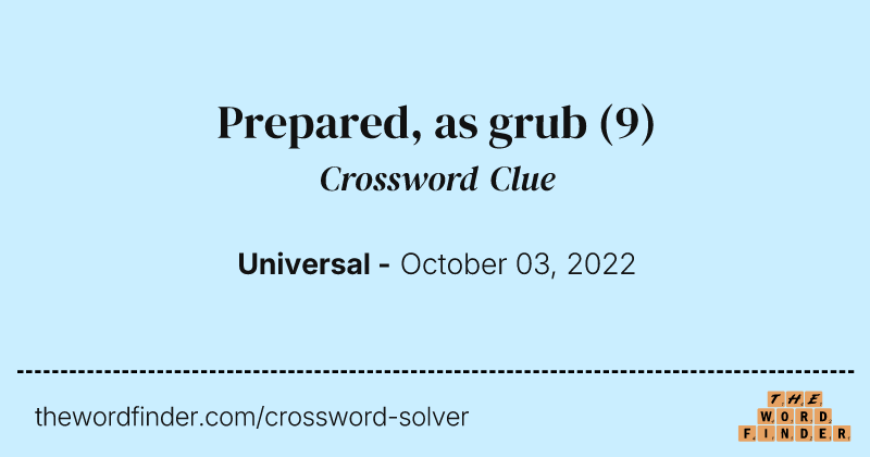 Prepared, as grub crossword clue image