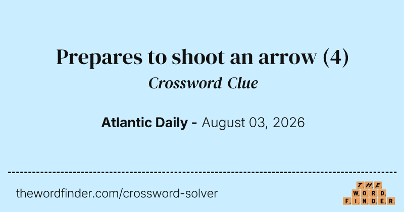 Prepares to shoot an arrow crossword clue image