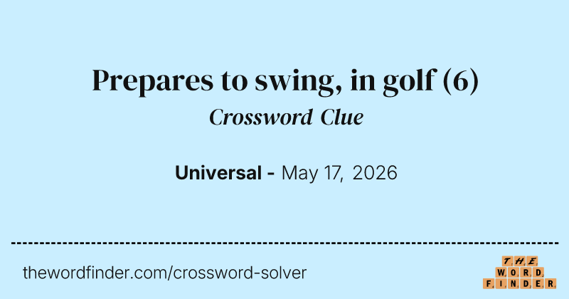 Prepares to swing, in golf crossword clue image