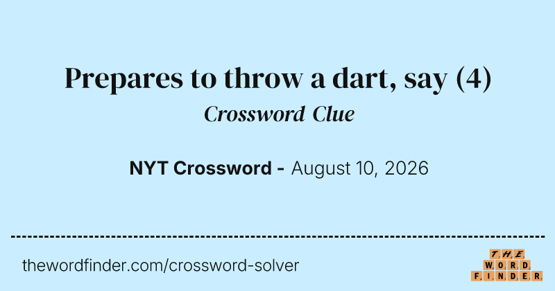 Prepares to throw a dart, say crossword clue image