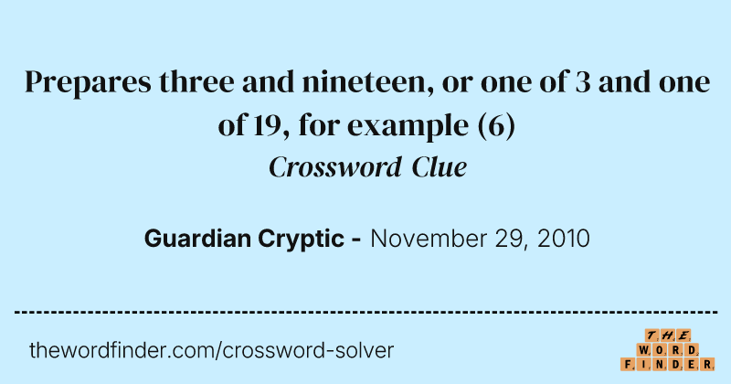 Prepares three and nineteen, or one of 3 and one of 19, for example crossword clue image