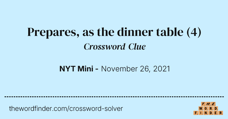Prepares, as the dinner table crossword clue image