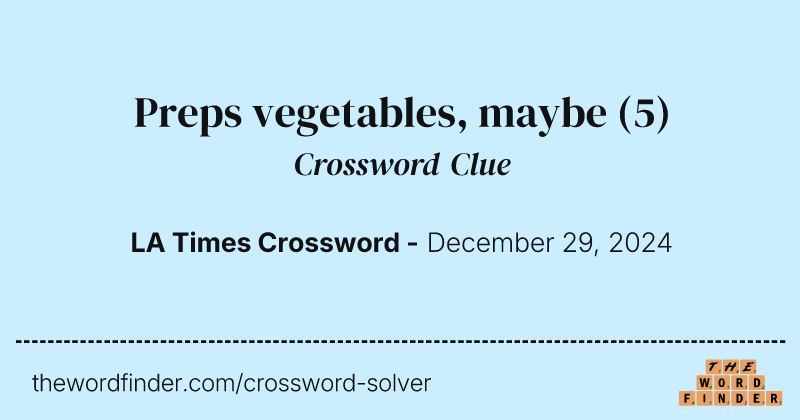 Preps vegetables, maybe crossword clue image