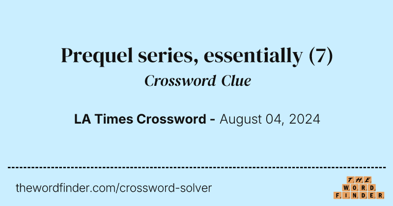 Prequel series, essentially crossword clue image