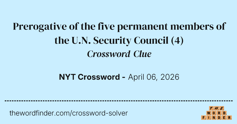 Prerogative of the five permanent members of the U.N. Security Council crossword clue image