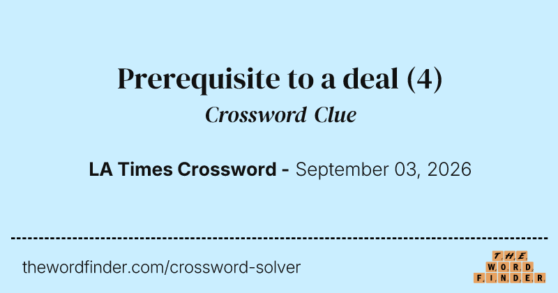 Prerequisite to a deal crossword clue image