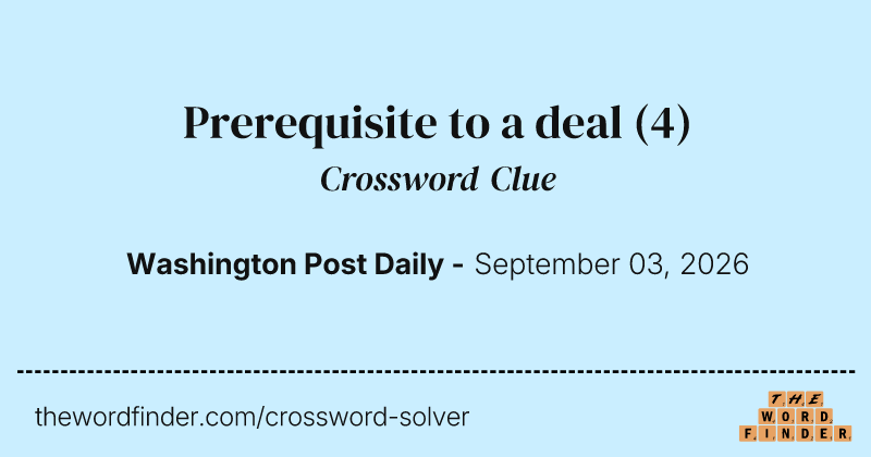 Prerequisite to a deal crossword clue image