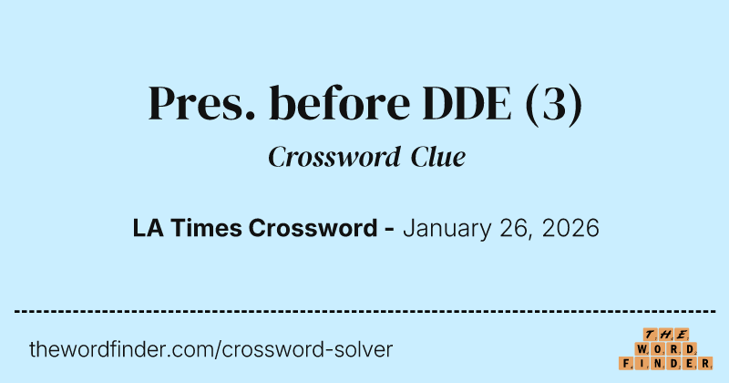 Pres. before DDE crossword clue image