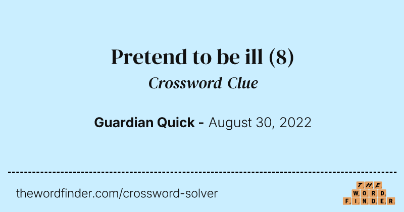 Pretend to be ill crossword clue image