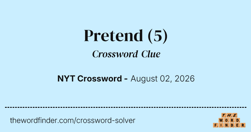 Pretend crossword clue image