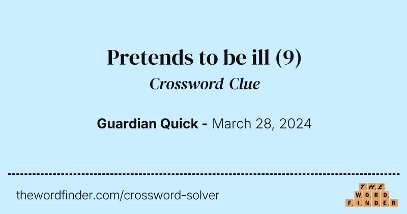 Pretends to be ill crossword clue image