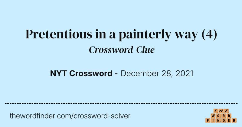 Pretentious in a painterly way crossword clue image