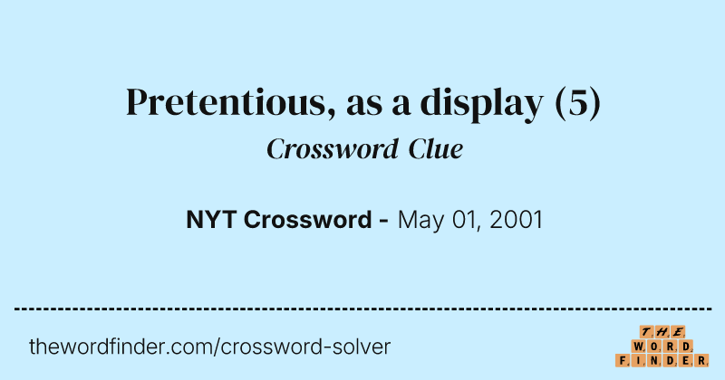 Pretentious, as a display crossword clue image