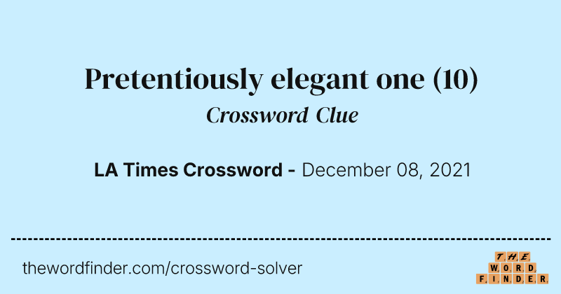Pretentiously elegant one crossword clue image