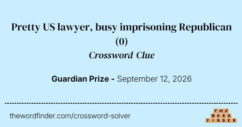 Pretty US lawyer, busy imprisoning Republican crossword clue image