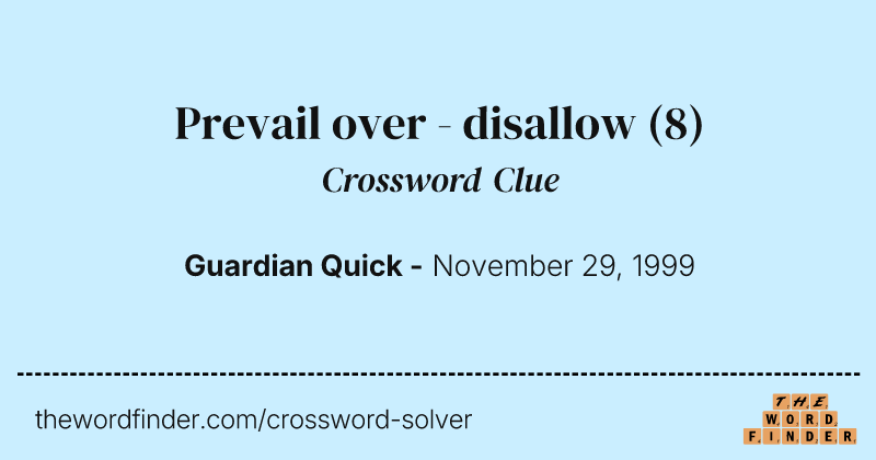 Prevail over - disallow crossword clue image