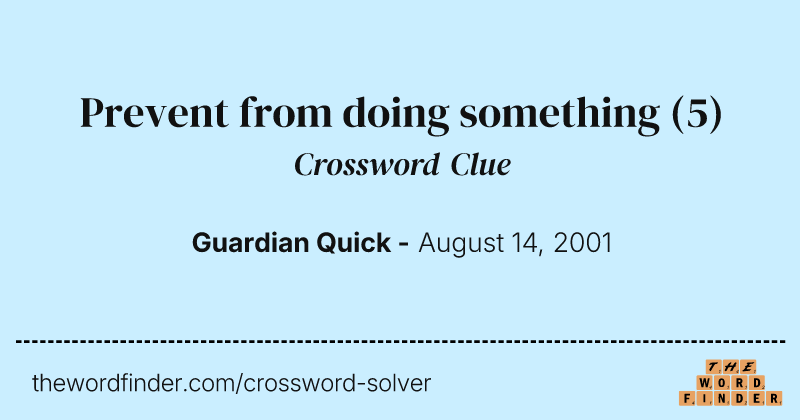Prevent from doing something crossword clue image