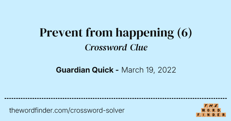 Prevent from happening crossword clue image