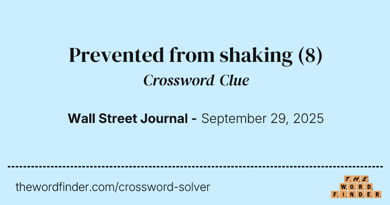 Prevented from shaking crossword clue image