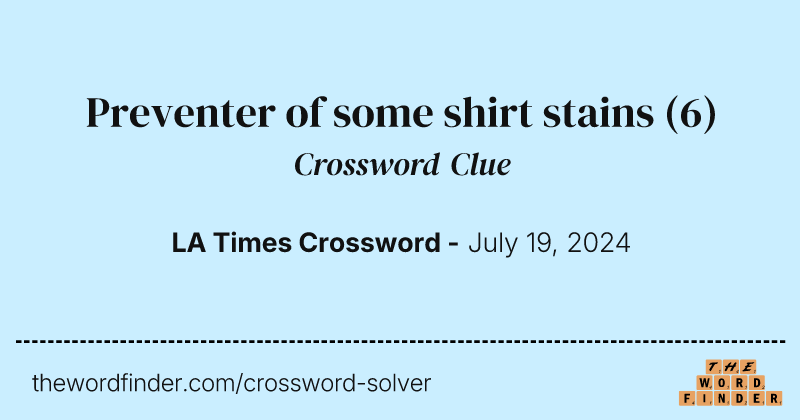 Preventer of some shirt stains crossword clue image