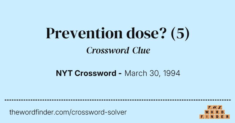 Prevention dose? crossword clue image