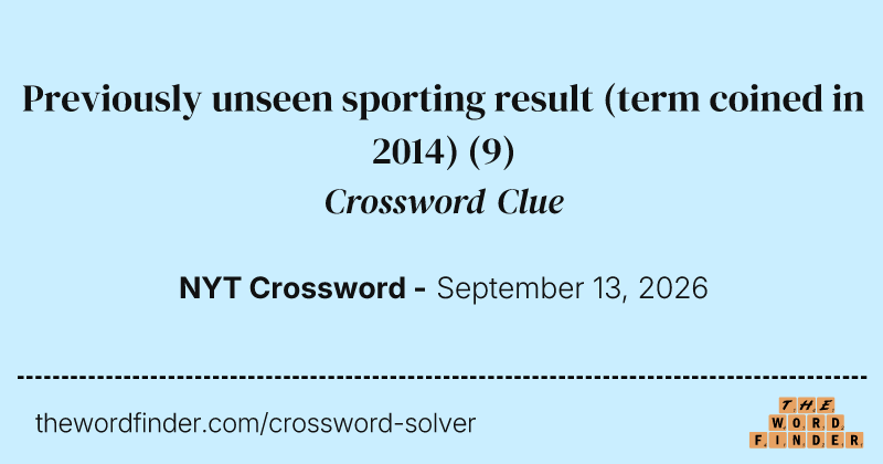 Previously unseen sporting result (term coined in 2014) crossword clue image