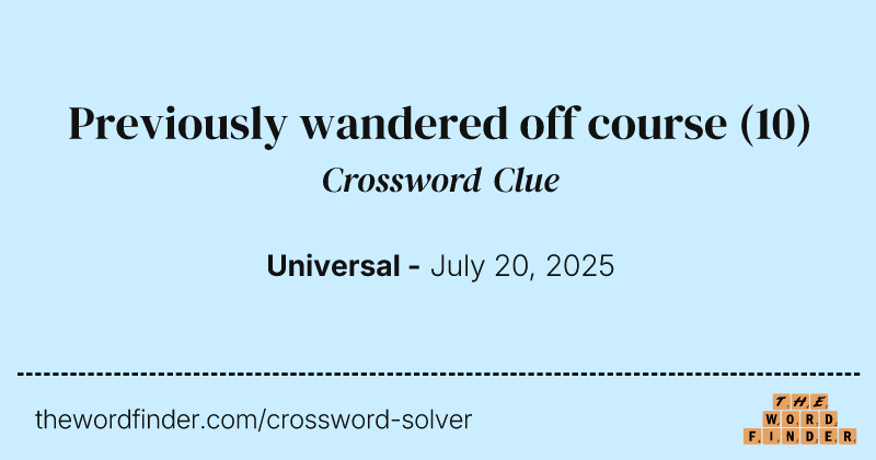 Previously wandered off course crossword clue image