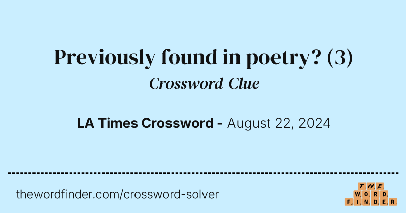 Previously found in poetry? crossword clue image