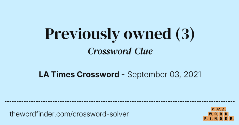 Previously owned crossword clue image
