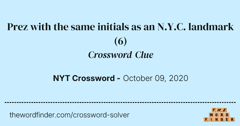 Prez with the same initials as an N.Y.C. landmark crossword clue image