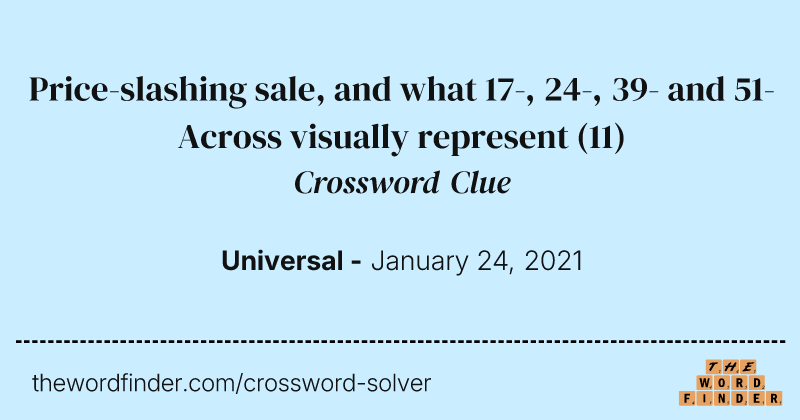 Price-slashing sale, and what 17-, 24-, 39- and 51-Across visually represent crossword clue image