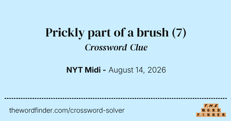 Prickly part of a brush crossword clue image