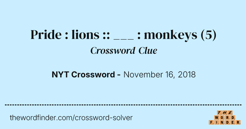 Pride : lions :: ___ : monkeys crossword clue image
