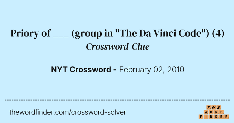 Priory of ___ (group in "The Da Vinci Code") crossword clue image