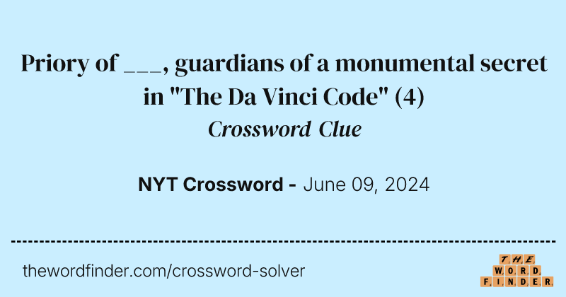 Priory of ___, guardians of a monumental secret in "The Da Vinci Code" crossword clue image