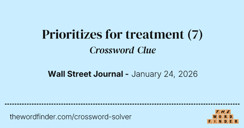 Prioritizes for treatment crossword clue image