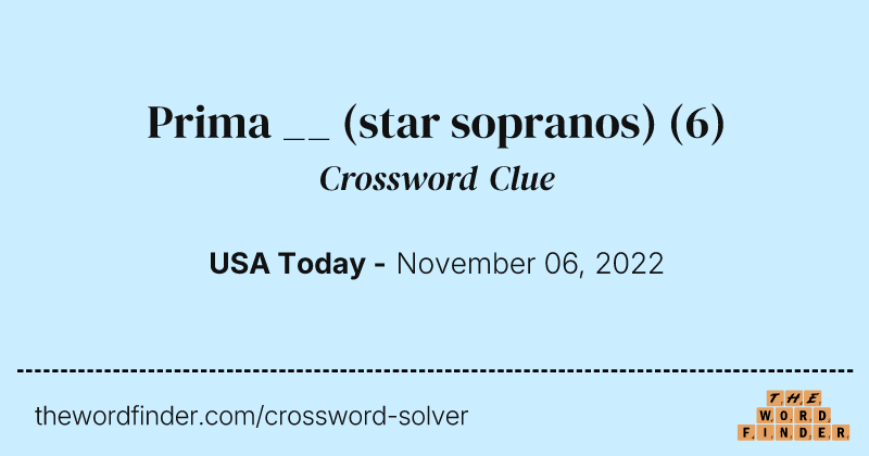 Prima __ (star sopranos) crossword clue image