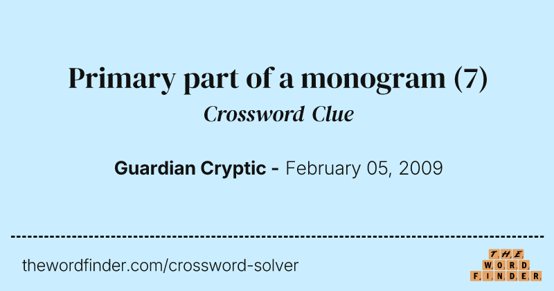 Primary part of a monogram crossword clue image