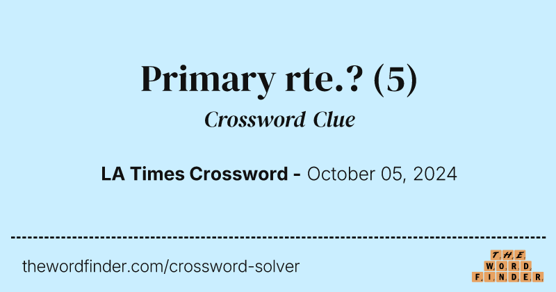 Primary rte.? crossword clue image