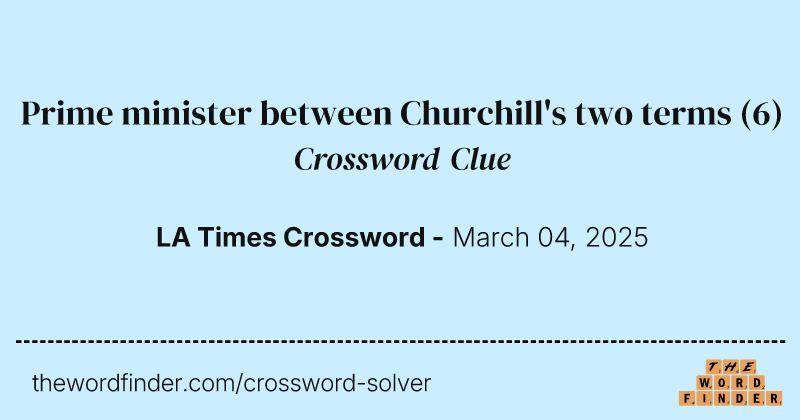 Prime minister between Churchill's two terms crossword clue image