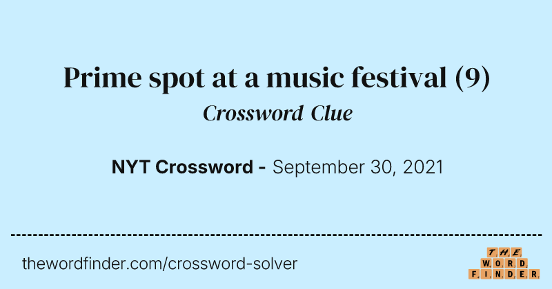 Prime spot at a music festival crossword clue image